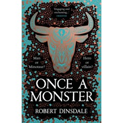 Once a Monster: A reimagining of the legend of the Minotaur