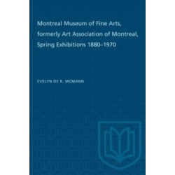 Montreal Museum of Fine Arts, Formerly Art Association of Montreal: Spring Exhibitions 1880-1970