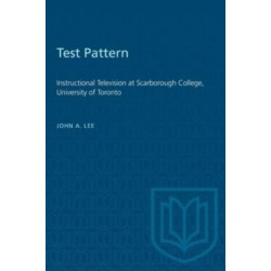Test Pattern: Instructional Television at Scarborough College, University of Toronto