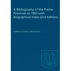A Bibliography of the Prairie Provinces to 1953 with Biographical Index (2e)