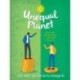 Unequal Planet: Why some people have - and some have not (and what you can do to change it)