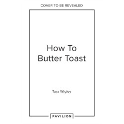 How to Butter Toast: Rhymes in a Book That Help You to Cook