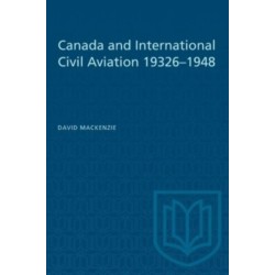 Canada and International Civil Aviation 1932-1948