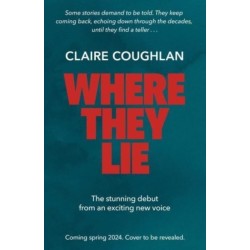 Where They Lie: The thrillingly atmospheric debut from an exciting new voice in crime fiction
