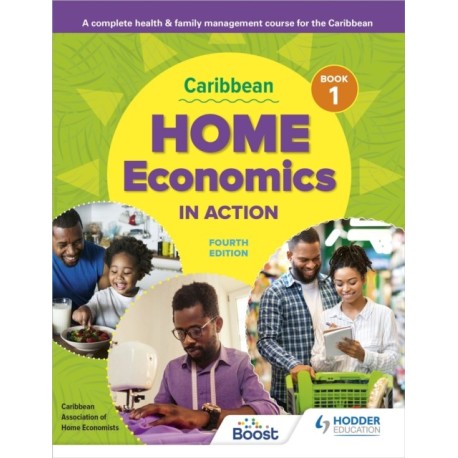 Caribbean Home Economics in Action Book 1 Fourth Edition: A complete health & family management course for the Caribbean