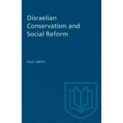 Disraelian Conservatism and Social Reform