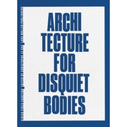 Architecture for Disquiet Bodies: Didier Fiuza Faustino