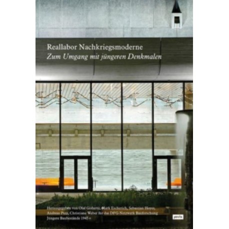 Reallabor Nachkriegsmoderne: Zum Umgang mit jungeren Denkmalen