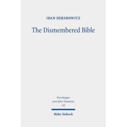 The Dismembered Bible: Cutting and Pasting Scripture in Antiquity