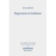 Regression in Galatians: Paul and the Gentile Response to Jewish Law