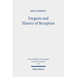 Exegesis and History of Reception: Reading the New Testament Today with the Readers of the Past