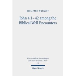 John 4:1-42 among the Biblical Well Encounters: Pentateuchal and Johannine Narrative Reconsidered
