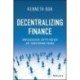Decentralizing Finance: How DeFi, Digital Assets, and Distributed Ledger Technology Are Transforming Finance