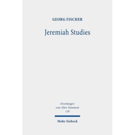 Jeremiah Studies: From Text and Contexts to Theology