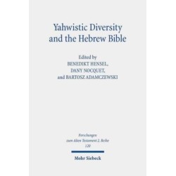 Yahwistic Diversity and the Hebrew Bible: Tracing Perspectives of Group Identity from Judah, Samaria, and the Diaspora in Biblical Traditions