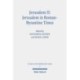 Jerusalem II: Jerusalem in Roman-Byzantine Times