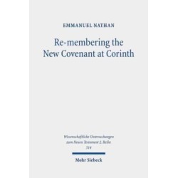 Re-membering the New Covenant at Corinth: A Different Perspective on 2 Corinthians 3
