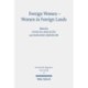 Foreign Women - Women in Foreign Lands: Studies on Foreignness and Gender in the Hebrew Bible and the Ancient Near East in the First Millennium BCE