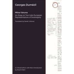 Mitra-Varuna - An Essay on Two Indo-European Representations of Sovereignty