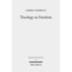 Theology as Freedom: On Martin Luther's "De servo arbitrio"