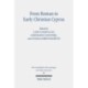 From Roman to Early Christian Cyprus: Studies in Religion and Archaeology
