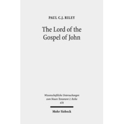 The Lord of the Gospel of John: Narrative Theory, Textual Criticism, and the Semantics of Kyrios