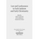 Law and Lawlessness in Early Judaism and Early Christianity