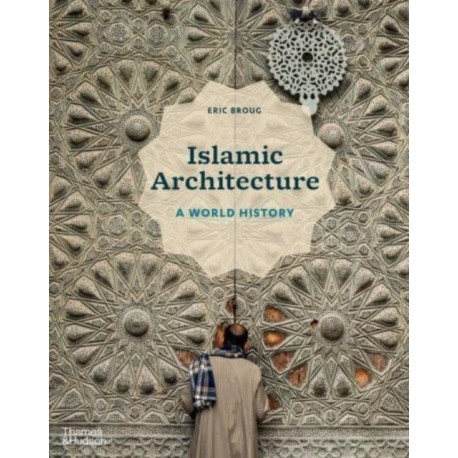 Islamic Architecture: A World History