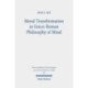 Moral Transformation in Greco-Roman Philosophy of Mind: Mapping the Moral Milieu of the Apostle Paul and his Diaspora Jewish Contemporaries