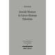 Jewish Women in Greco-Roman Palestine: An Inquiry into Image and Status
