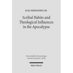 Scribal Habits and Theological Influences in the Apocalypse: The Singular Readings of Sinaiticus, Alexandrinus, and Ephraemi