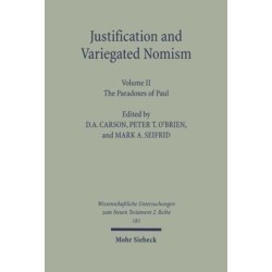 Justification and Variegated Nomism. Volume II: The Paradoxes of Paul