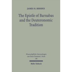 The Epistle of Barnabas and the Deuteronomic Tradition: Polemics, Paraenesis, and the Legacy of the Golden-Calf Incident