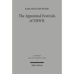 The Appointed Festivals of YHWH: The Festival Calendar in Leviticus 23 and the sukkot Festival in Other Biblical Texts