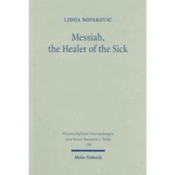 Messiah, the Healer of the Sick: A Study of Jesus as the Son of David in the Gospel of Matthew