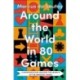 Around the World in 80 Games: A Mathematician Unlocks the Secrets of the Greatest Games