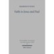 Faith in Jesus and Paul: A Comparison with Special Reference to 'Faith that can remove mountains' and 'Your Faith has Healed/Saved you'