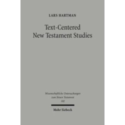 Text-centered New Testament Studies: Text-Theoretical Essays on Early Jewish and Early Christian Literature
