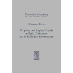 Prophecy and Inspired Speech in Early Christianity and its Hellenistic Environment