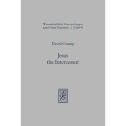 Jesus the Intercessor: Prayer and Christology in Luke-Acts