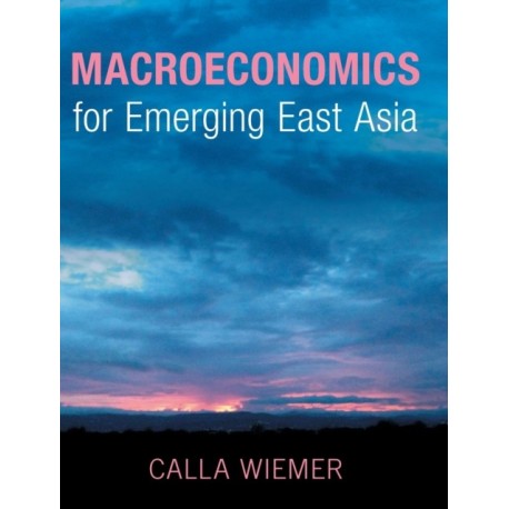 Macroeconomics for Emerging East Asia
