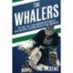 The Whalers: The Rise, Fall, and Enduring Mystique of New England's (Second) Greatest NHL Franchise
