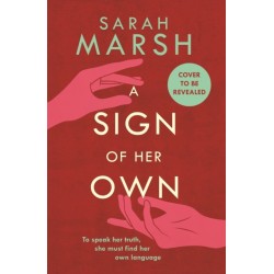 A Sign of Her Own: The vivid historical novel of a Deaf woman's role in the invention of the telephone