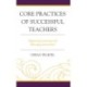 Core Practices of Successful Teachers: Supporting Learning and Managing Instruction