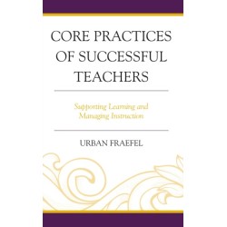 Core Practices of Successful Teachers: Supporting Learning and Managing Instruction