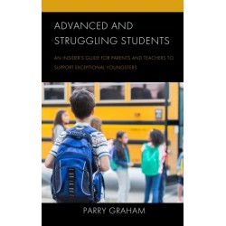 Advanced and Struggling Students: An Insider’s Guide for Parents and Teachers to Support Exceptional Youngsters