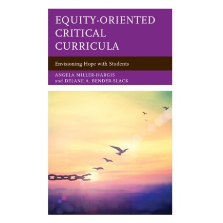 Equity-Oriented Critical Curricula: Envisioning Hope with Students