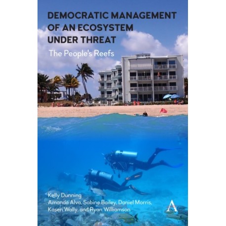 Democratic Management of an Ecosystem Under Threat: The People's Reefs