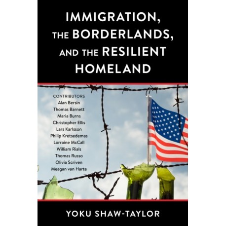 Immigration, the Borderlands, and the Resilient Homeland