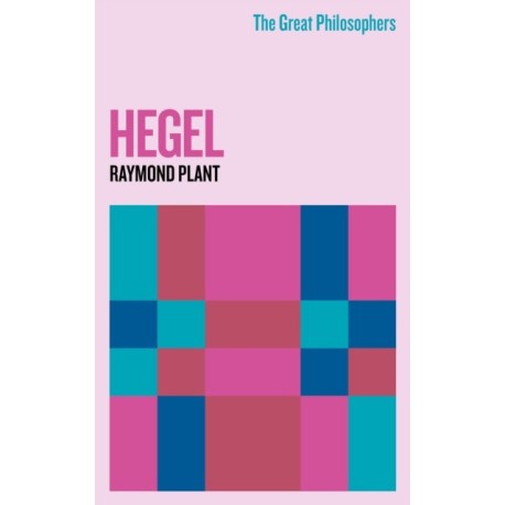The Great Philosophers: Hegel